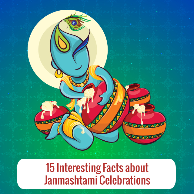 15 Interesting Facts about Janmashtami Celebrations