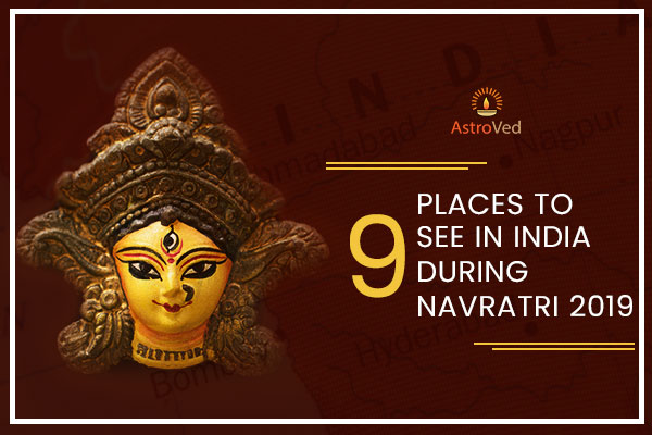 9 PLACES TO SEE IN INDIA DURING NAVRATRI 2019