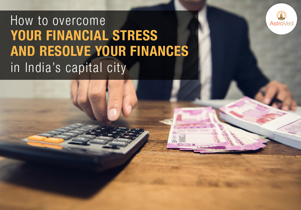 How-to-overcome-your-financial-stress-and-resolve-your-finances-in-India’s-capital-city