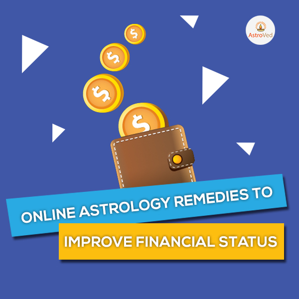 Online Astrological Remedies to Improve Financial Status