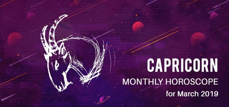 March 2019 Capricorn Monthly Horoscope Predictions