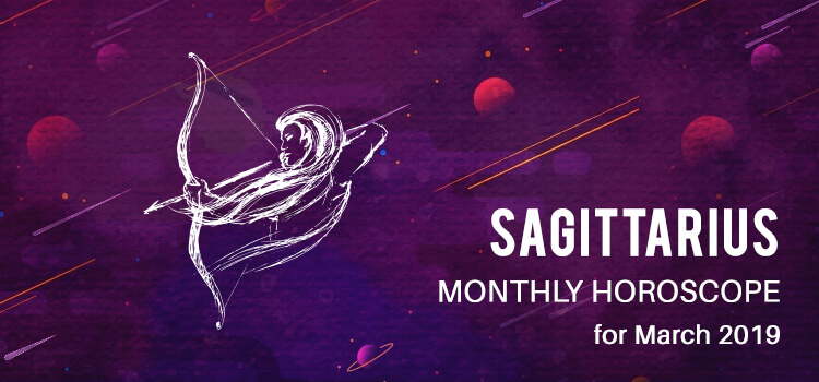 March 2019 Sagittarius Monthly Horoscope