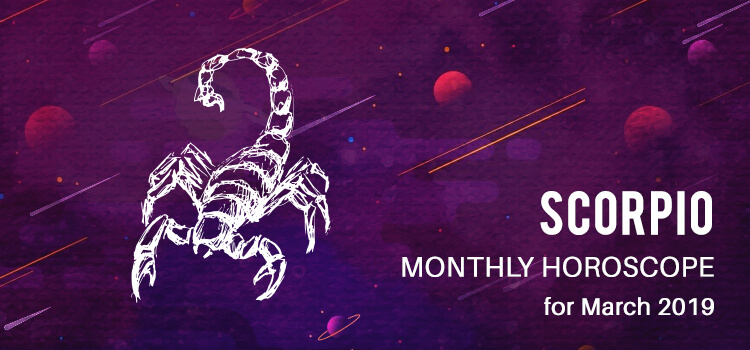 March 2019 Scorpio Monthly Horoscope Predictions