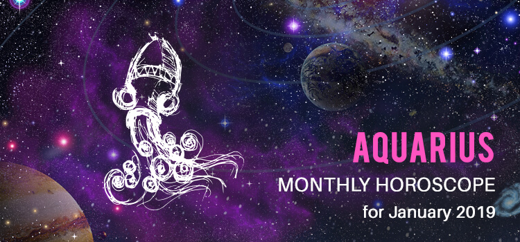 January 2019 Aquarius Monthly Horoscope Predictions