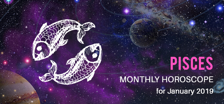 January 2019 Pisces Monthly Horoscope Predictions