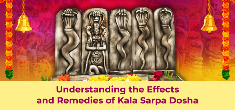 Understanding the Effects and Remedies of Kala Sarpa Dosha