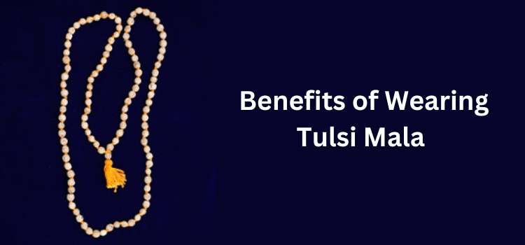 Benefits of Wearing Tulsi Mala