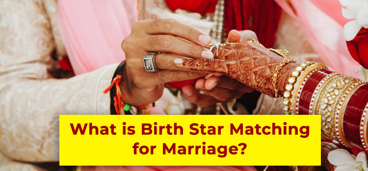 What is Birth Star Matching for Marriage?