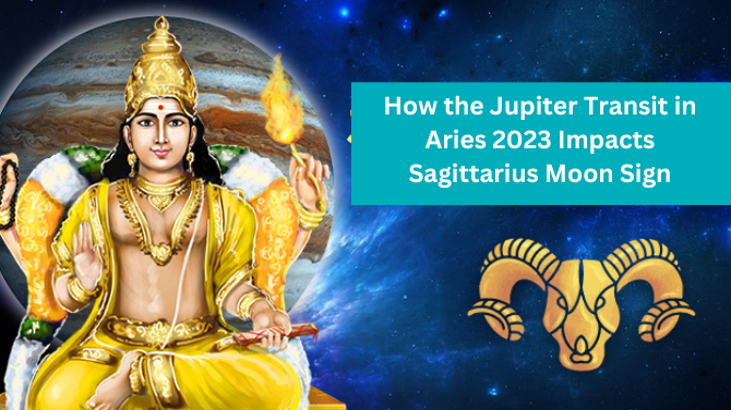 How the Jupiter Transit in Aries 2023 Impacts Sagittarius Moon Sign