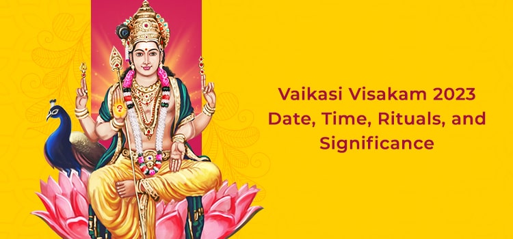 Vaikasi Visakam 2023 Date, Time, Rituals, and Significance