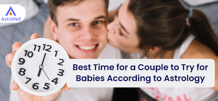 Best Time for a Couple to Try for Babies According to Astrology