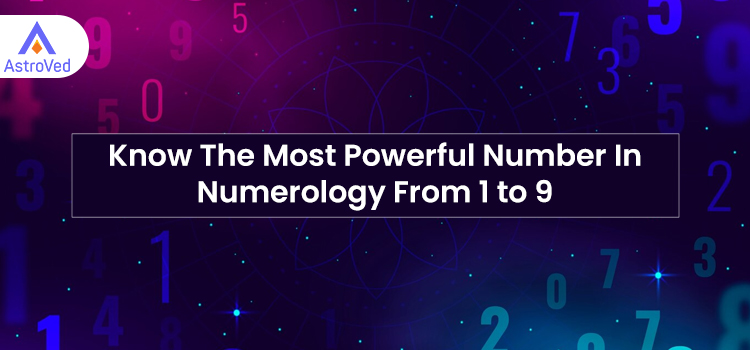 Most Powerful Number in Numerology From 1 to 9