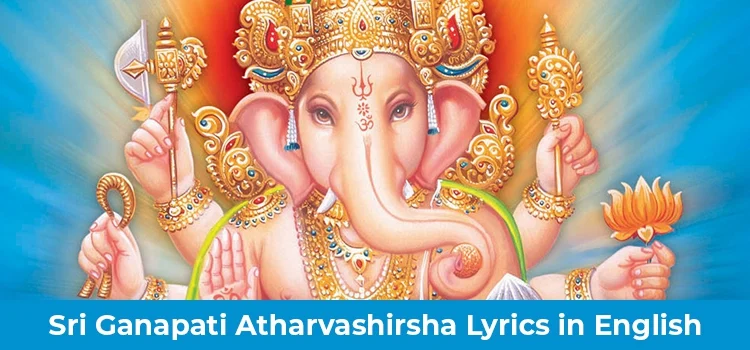 Sri Ganapati Atharvashirsha Lyrics in English